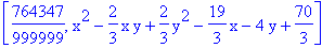 [764347/999999, x^2-2/3*x*y+2/3*y^2-19/3*x-4*y+70/3]